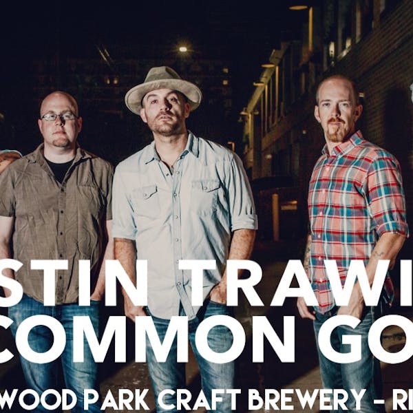 JustinTrawick&CommonGood JustinTrawick&CommonGood