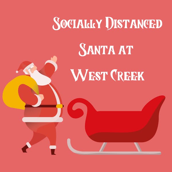 Socially Distanced Santa at West Creek