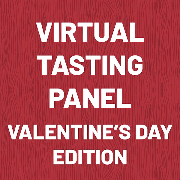 Virtual Tasting Panel: Valentine’s Day Edition