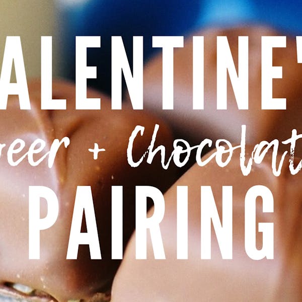 Valentine’s Day 2023 Beer and Gearharts Chocolate Pairing