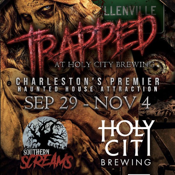 Southern Screams presents TRAPPED at Holy City Brewing