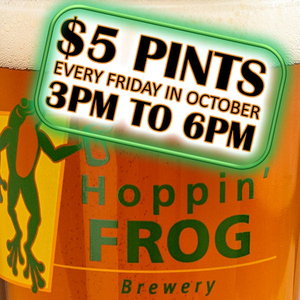 $5 PINTS EVERY FRIDAY IN OCTOBER 3PM – 6 PM!!!