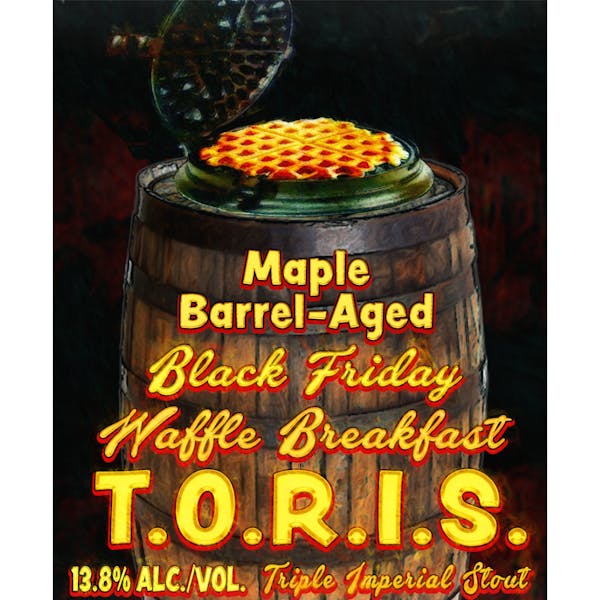 Maple Barrel-Aged Black Friday Waffle Breakfast T.O.R.I.S. Triple Imperial Stout (2021)
