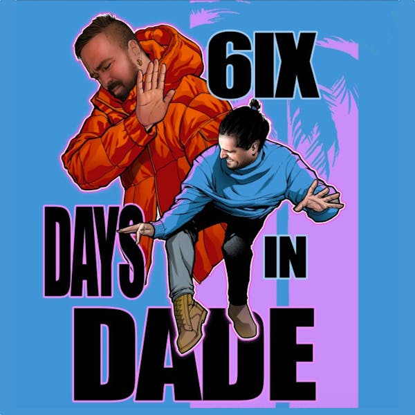 Image or graphic for 6ix Days in Dade
