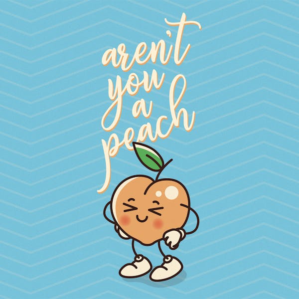 Aren’t You A Peach