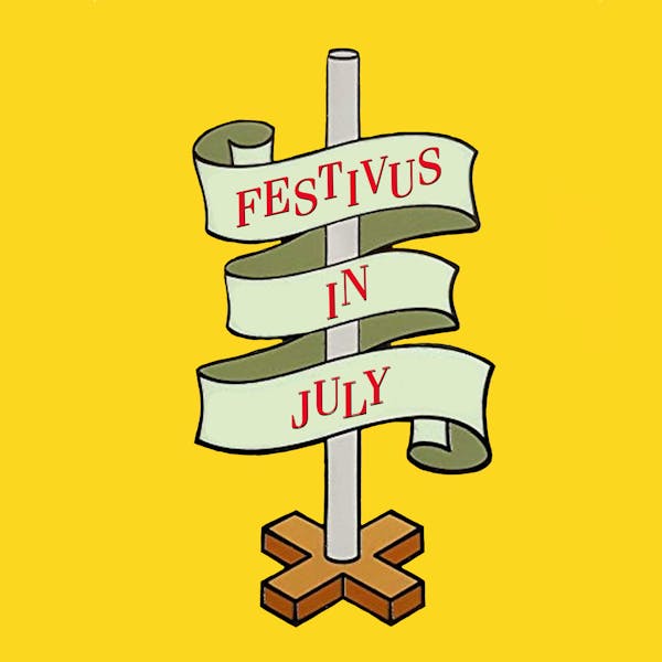 Image or graphic for Festivus In July