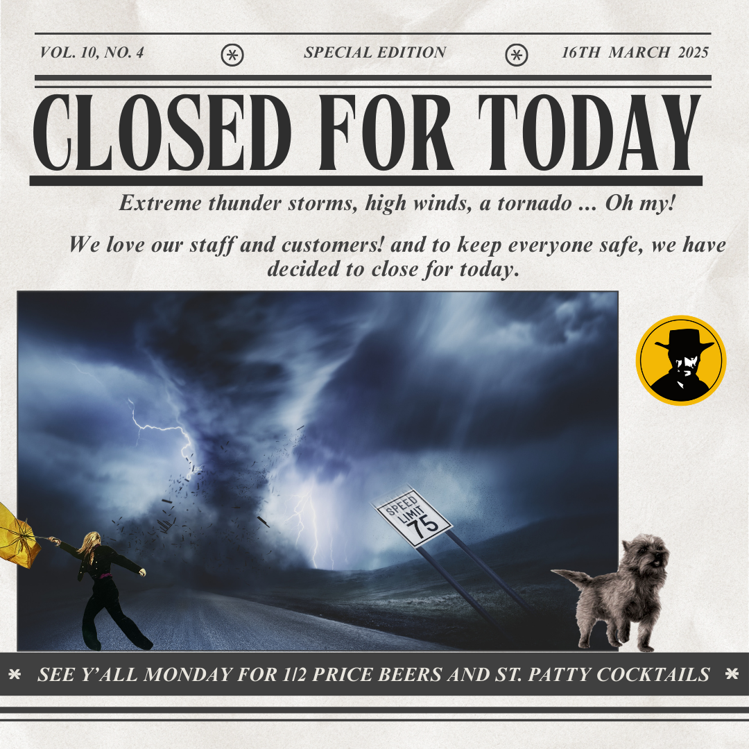 The Brewery is closed for today, Sunday, March 16th