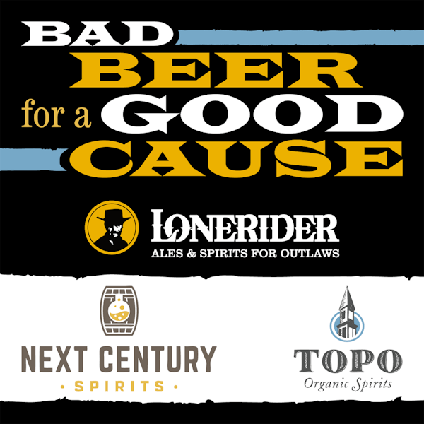 Bad Beer for a Good Cause – Lonerider Spirits