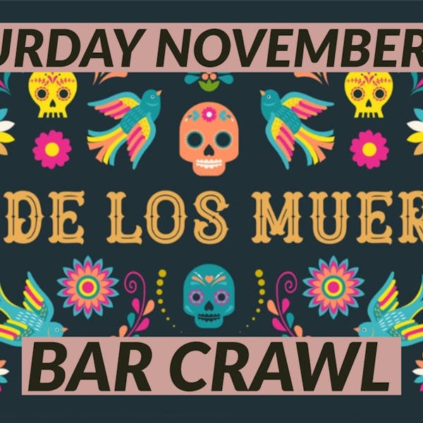 DAY OF THE DEAD BAR CRAWL
