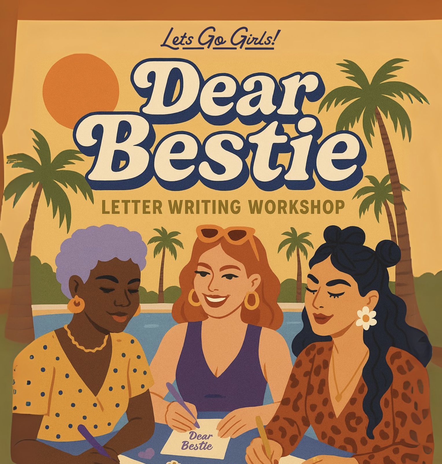 Dear Bestie – Lets Go Girls