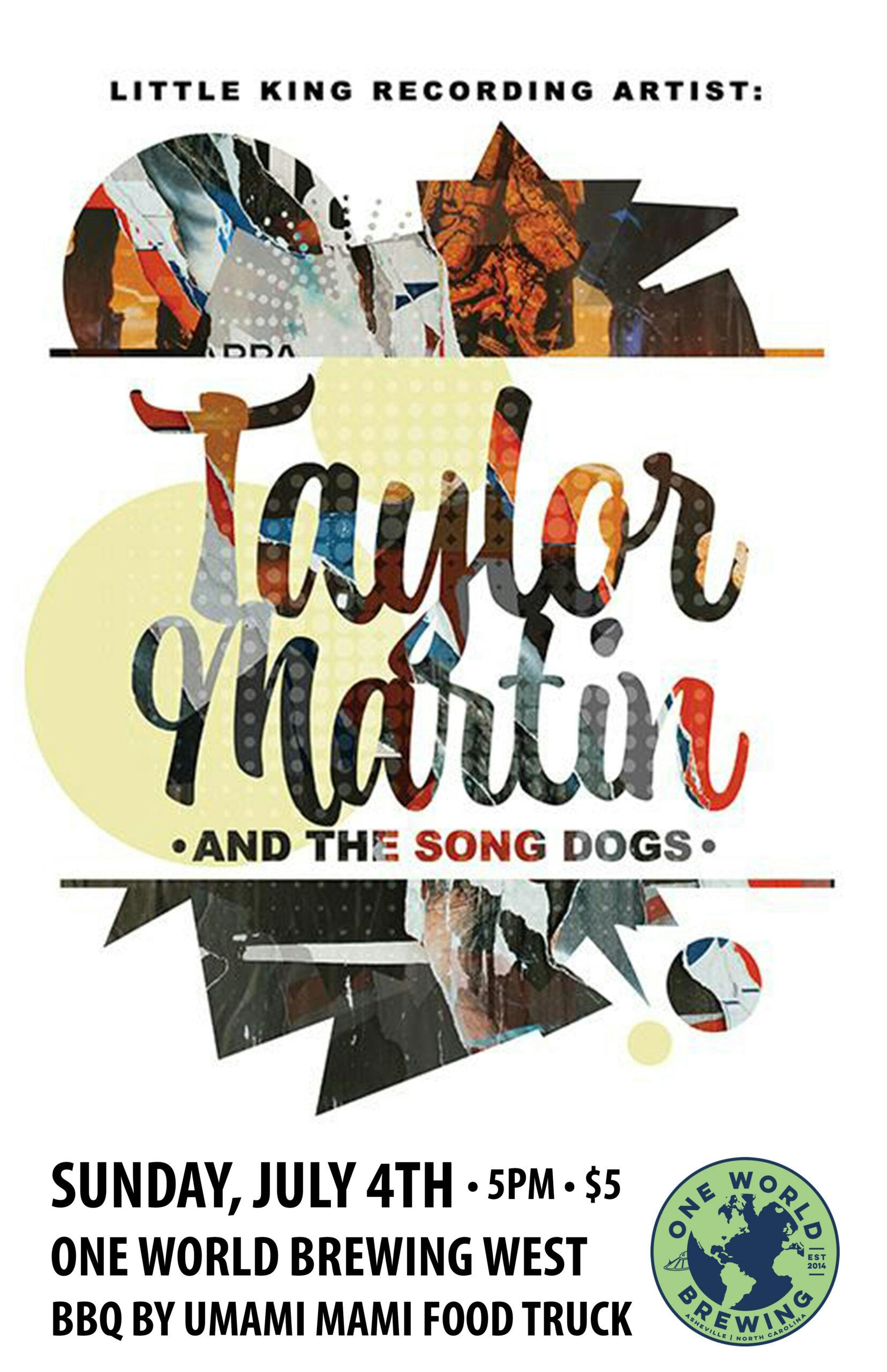 4th of July with Taylor Martin and The Song Dogs One World Brewing