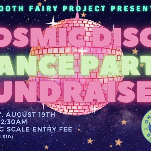 Booth Fairy Project Presents Cosmic Disco Dance Party Fundraiser
