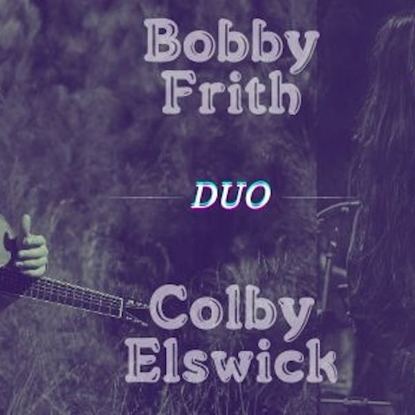 Bobby Frith duo ft. Colby Elswick