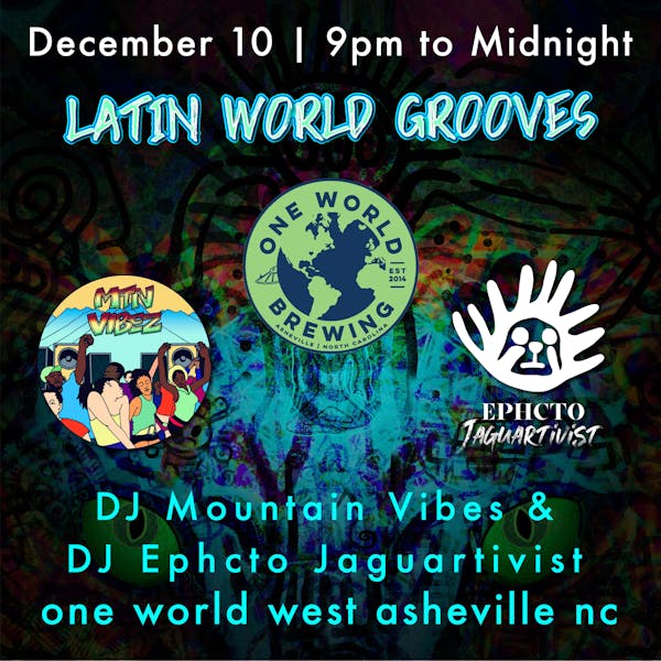 Latin World Grooves Dance Party w/DJ Mtn Vibez & DJ Ephcto