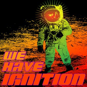 We Have Ignition