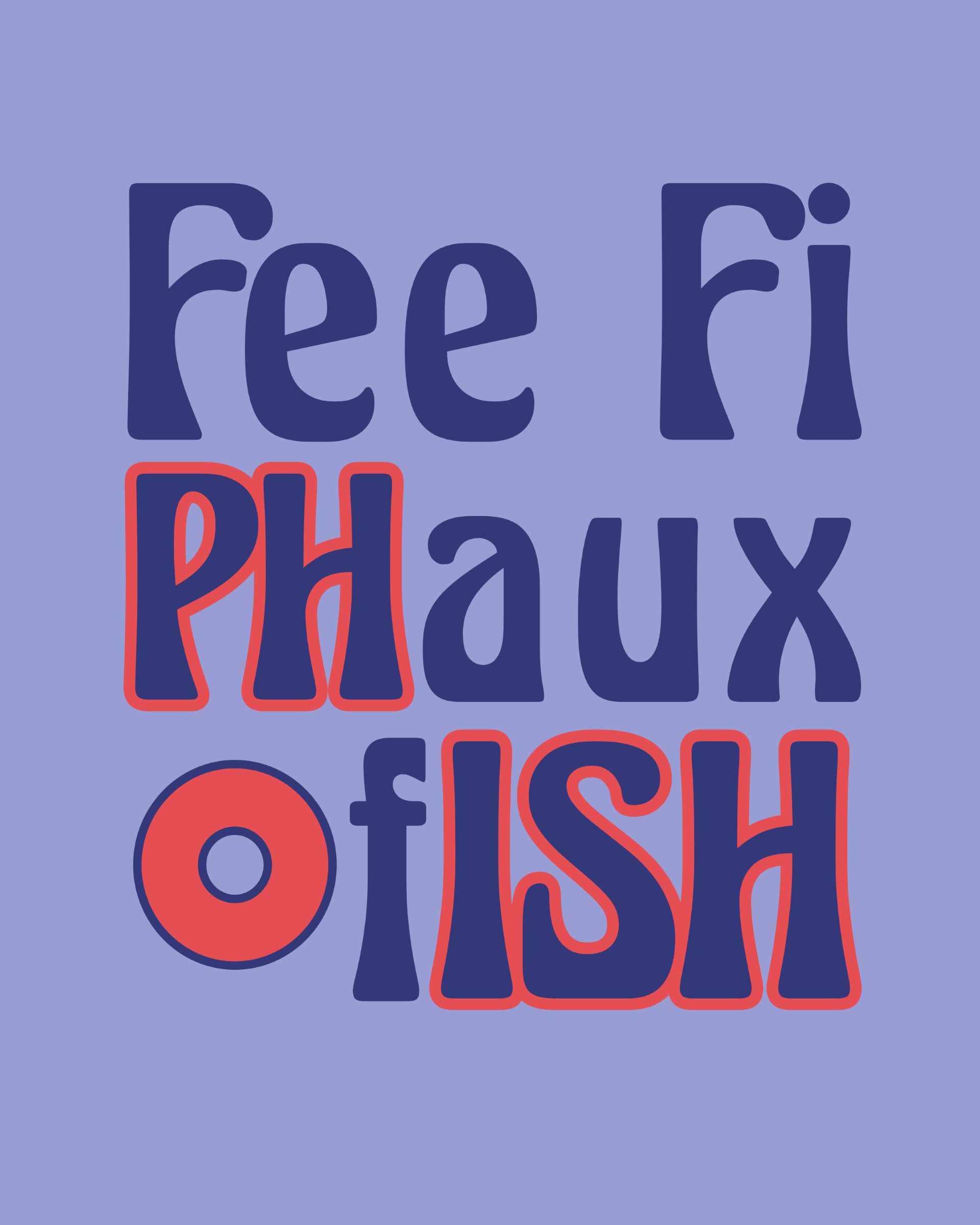 Fee Fi PHaux Fish