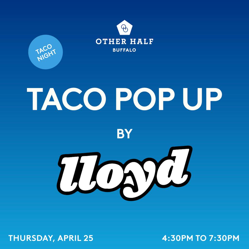 04.25_BUF_Lloyd Taco Pop Up Lloyd Taco Factory Pop-Up Flyer