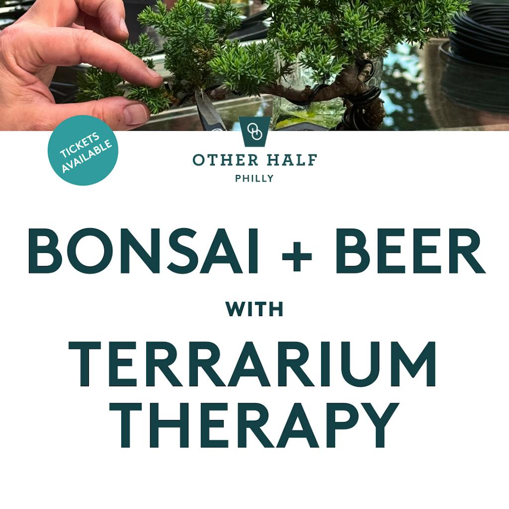 05.20_PHI_Bonsai + Beer with Terrarium Therapy_1x1 Bonsai and Beer with Terrarium Therapy Flyer
