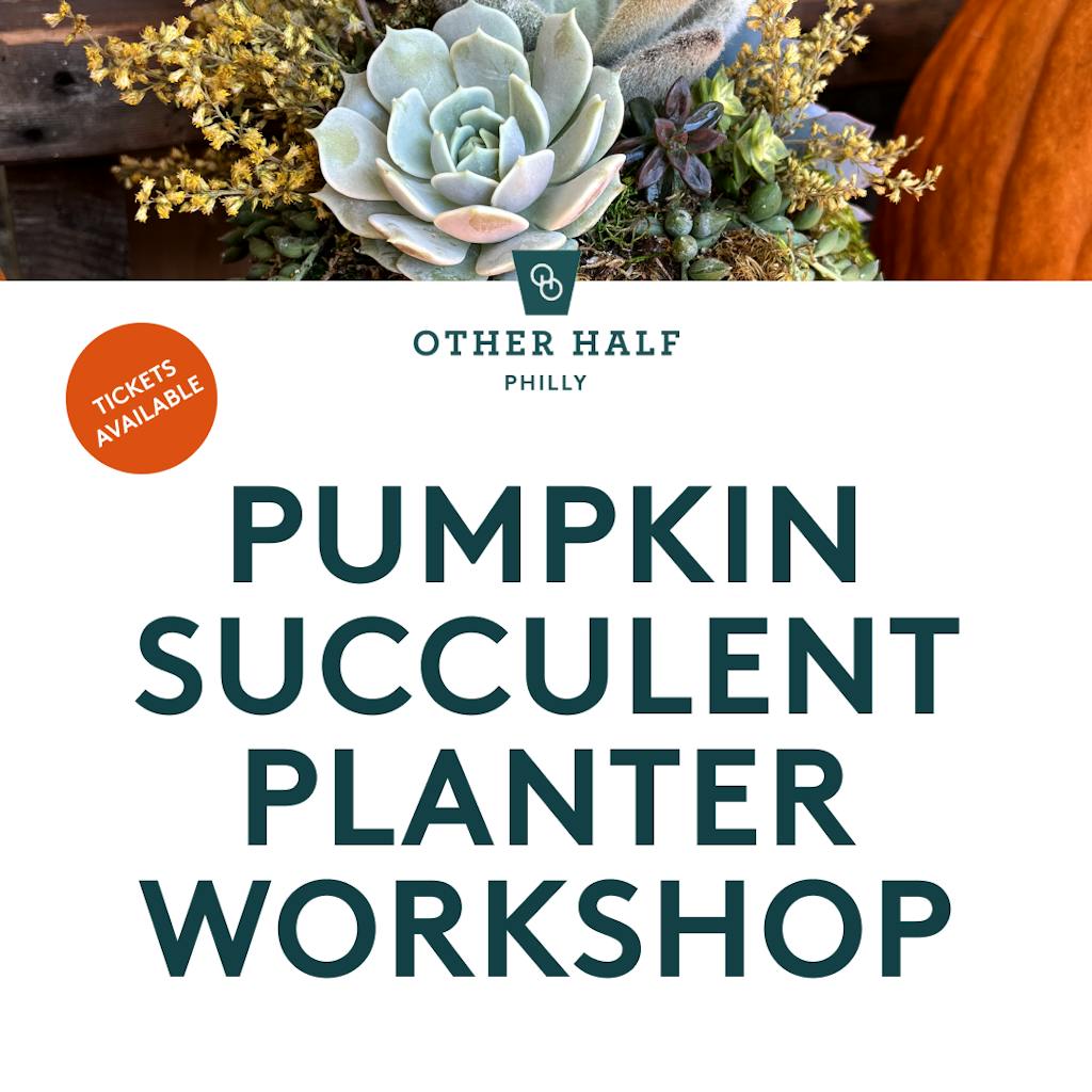 10.07_PHI - Pumpkin Workshop_1x1 Pumpkin Succulent Planter workshop flyer