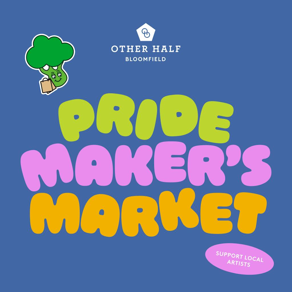 BLMF_Pride Maker's Market_1x1 Bloomfield Pride Maker's Market Flyer