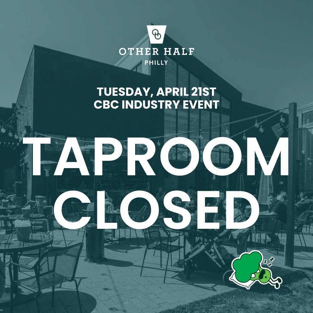 Philly taproom closure April 21st 4pm-10pm flyer