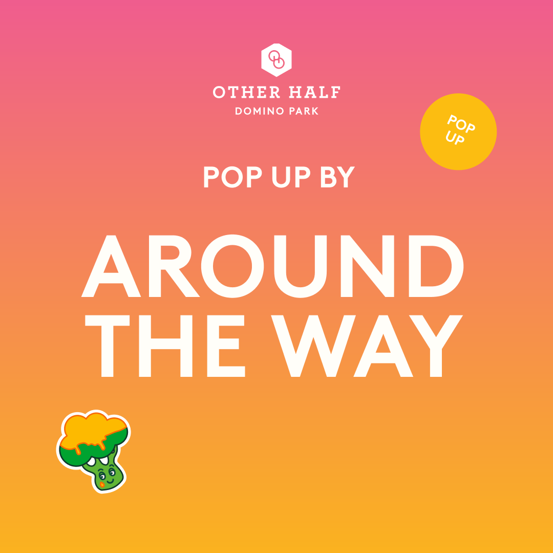 Around The Way – Food Pop-Up