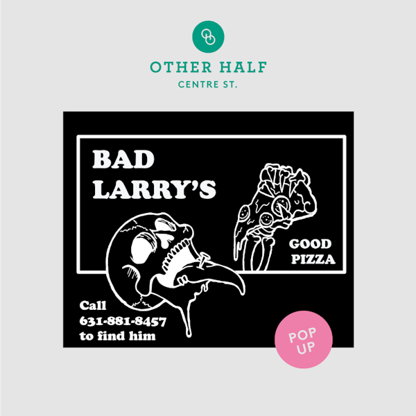 Bad Larry’s – Pizza Pop-Up