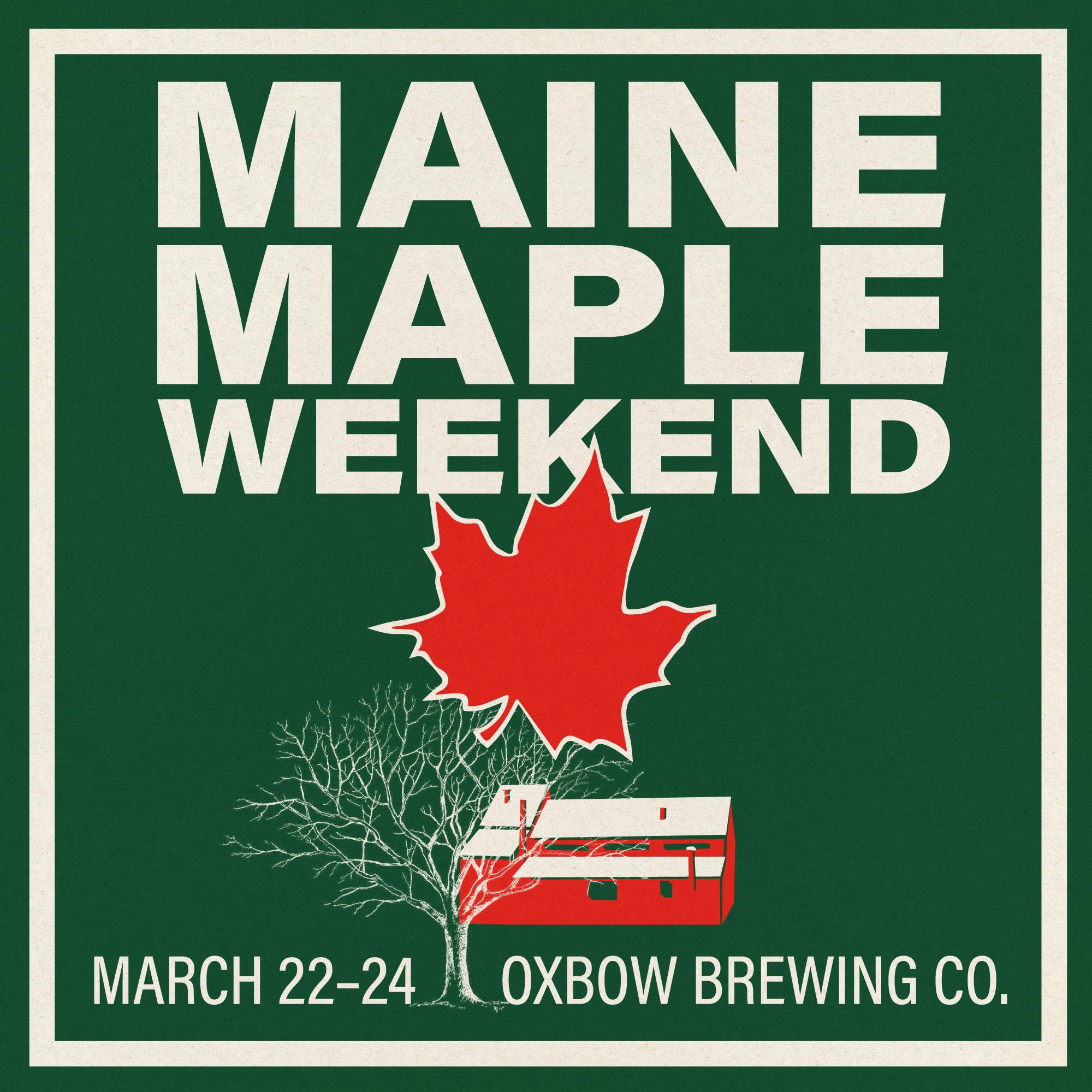 Maine Maple Weekend Oxbow Brewing Company