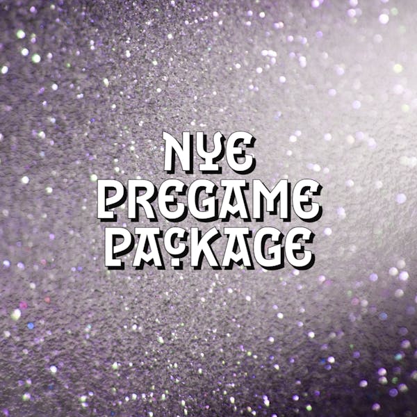 NYE Pregame Package