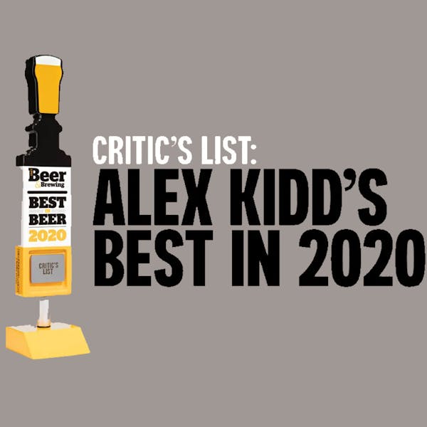 Craft Beer & Brewing Critic’s List: Alex Kidd’s Best in 2020