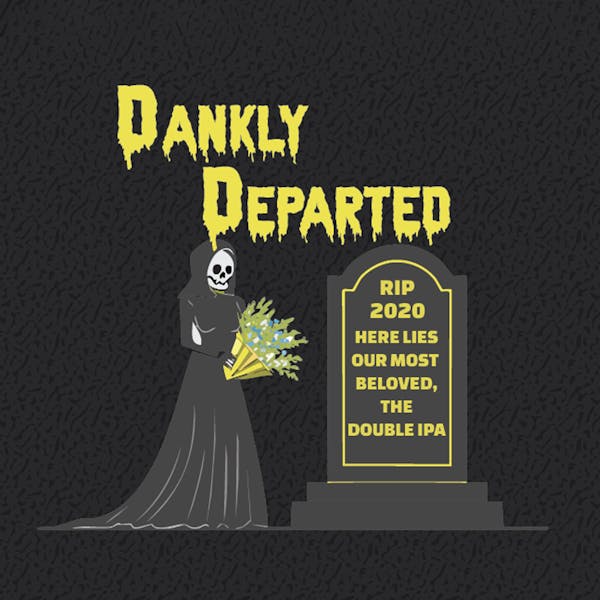 Dankly Departed
