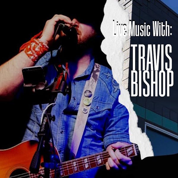 Live Music With: Travis Bishop