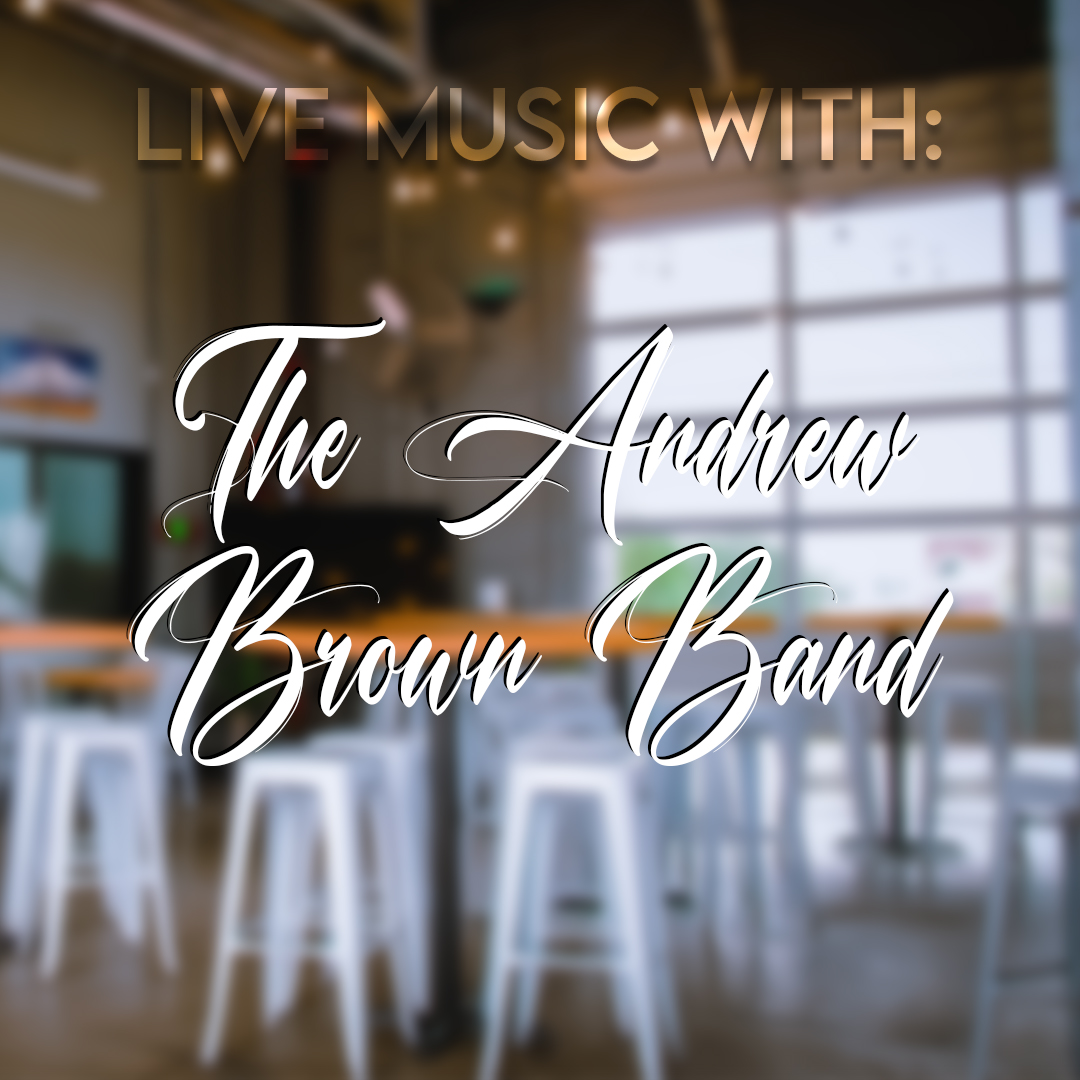Live Music With: The Andrew Brown Band