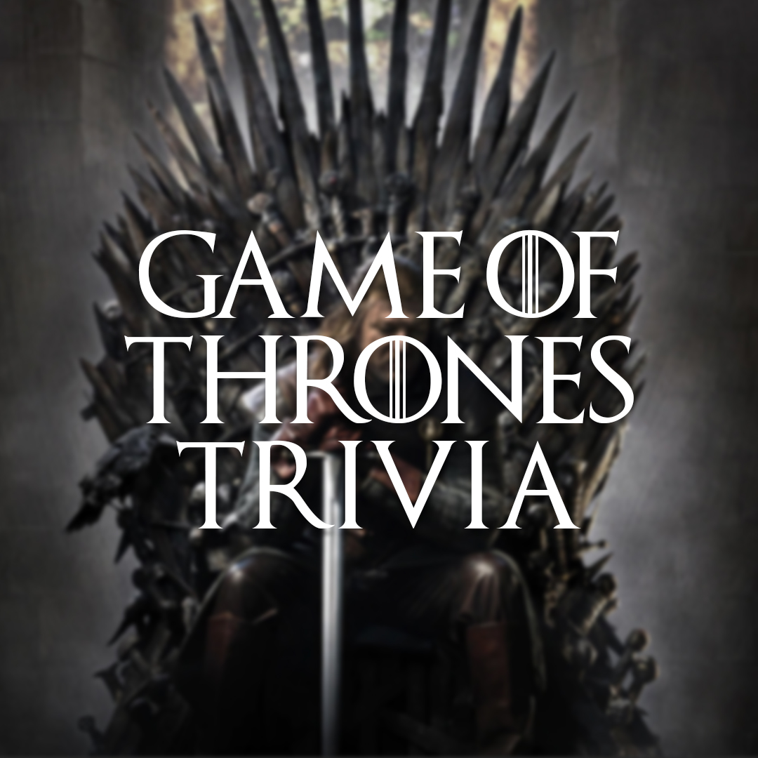 Game of Thrones Trivia