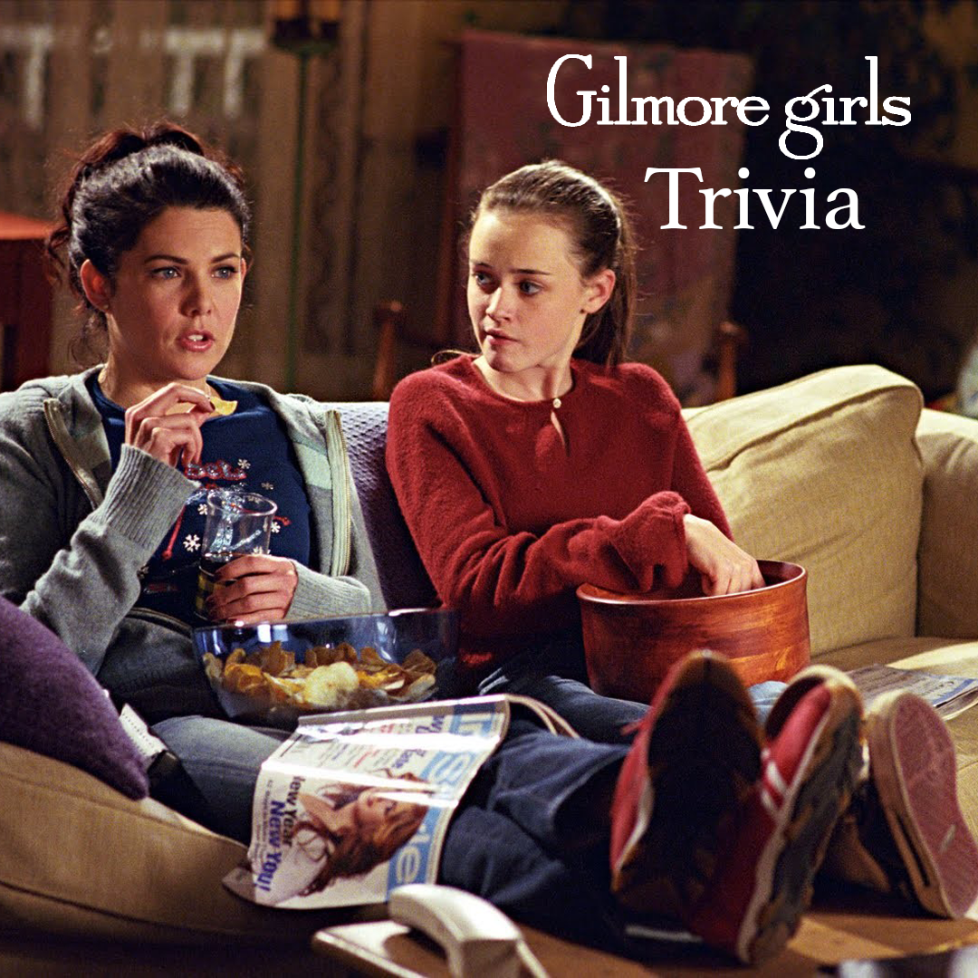 Gilmore Girls Trivia