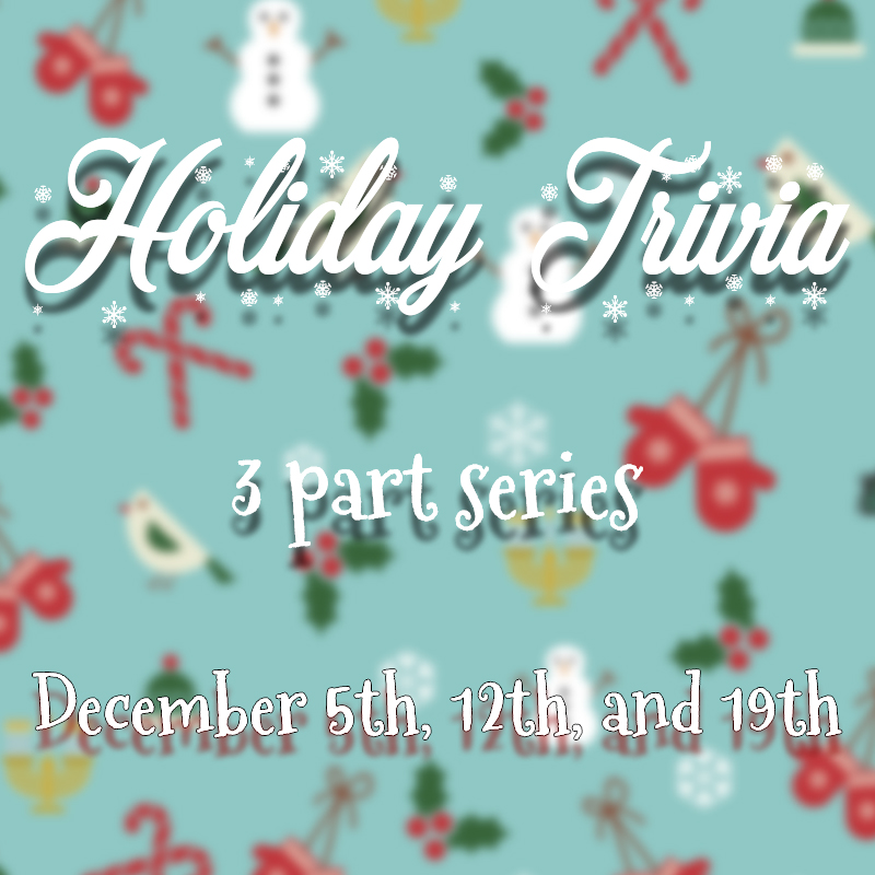 Holiday Trivia Pt. 3