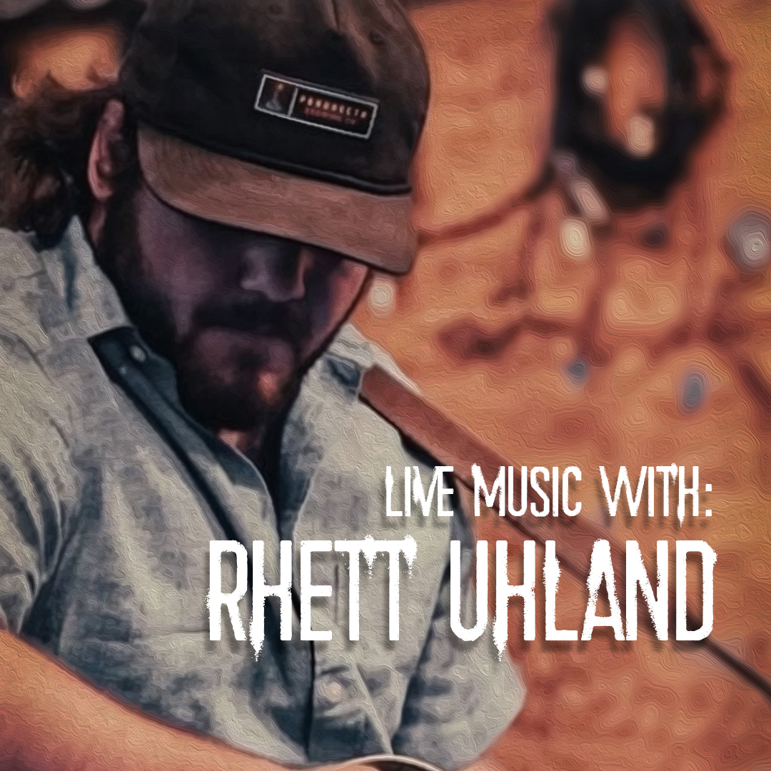 Live Music With: Rhett Uhland
