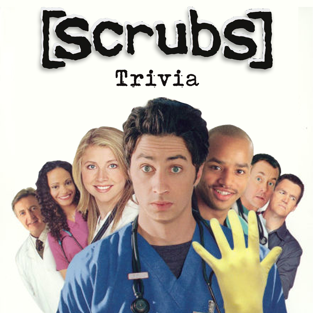 Scrubs Trivia