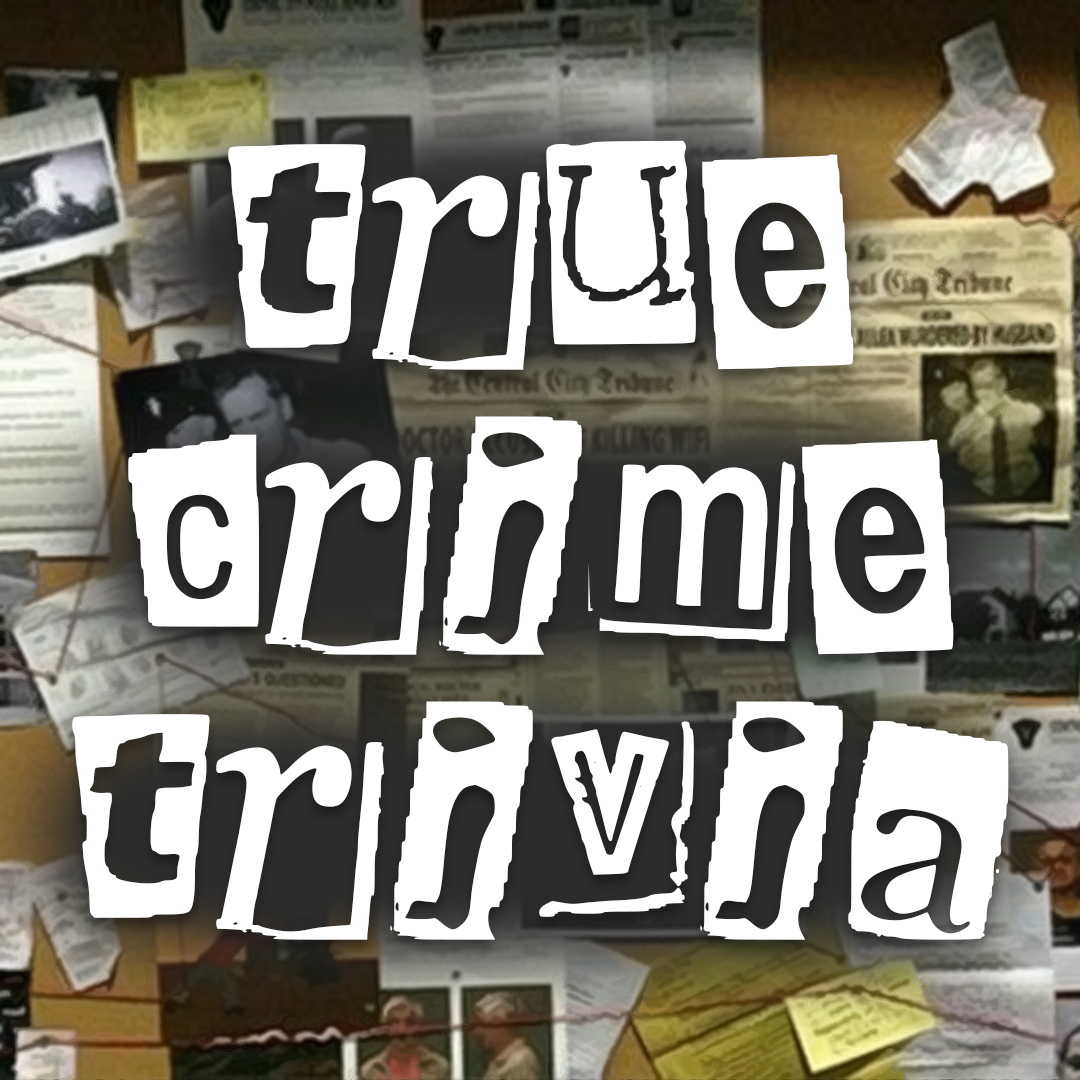 True Crime Trivia