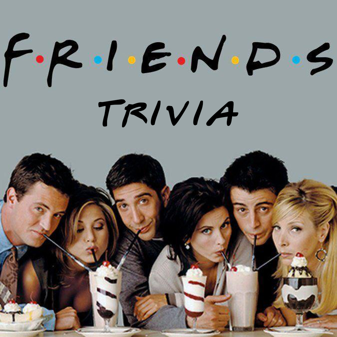 Friends Trivia