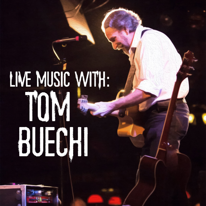Live Music With: Tom Buechi