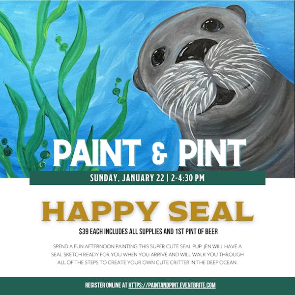 “Happy Seal” Paint & Pint