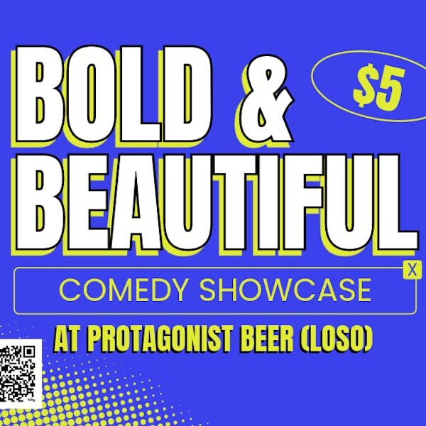 Bold and Beautiful Comedy Show