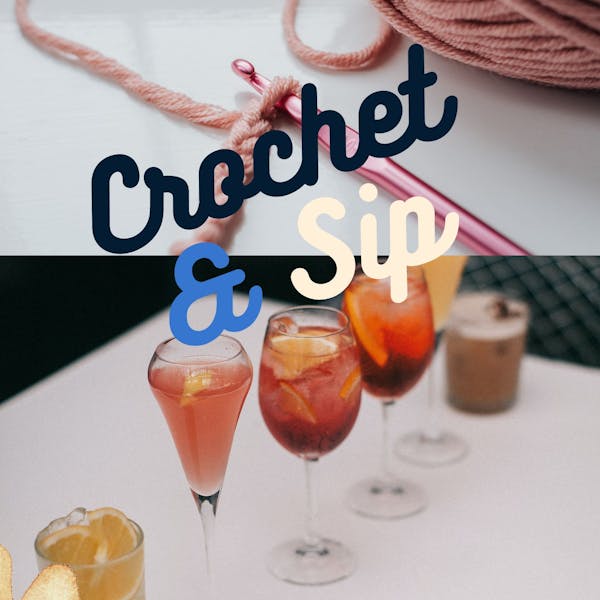 CROCHET & SIP
