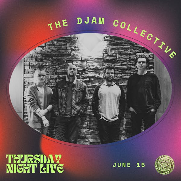 Thursday Night Live: The DJAM Collective