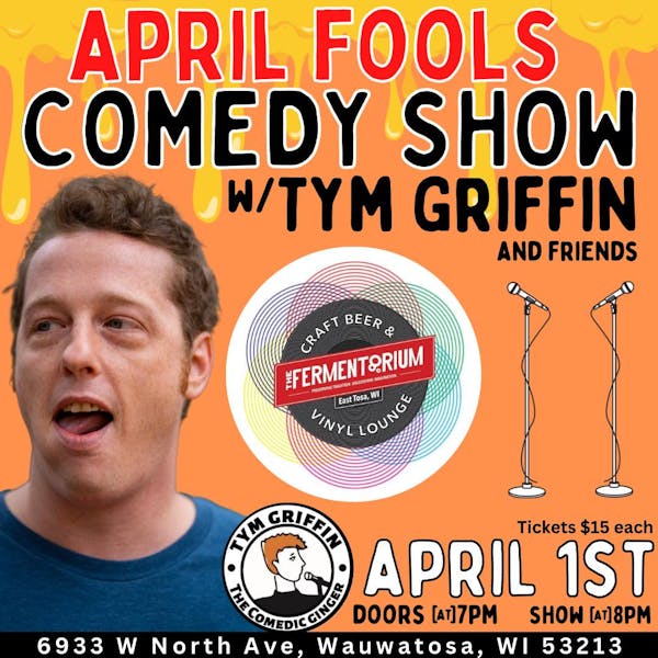 April Fools Comedy Show w/Tym Griffin & Friends