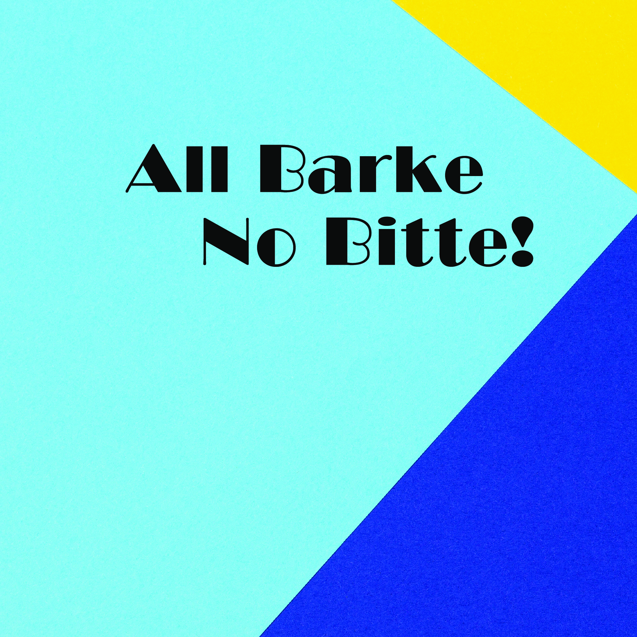 Image or graphic for All Barke No Bitte!