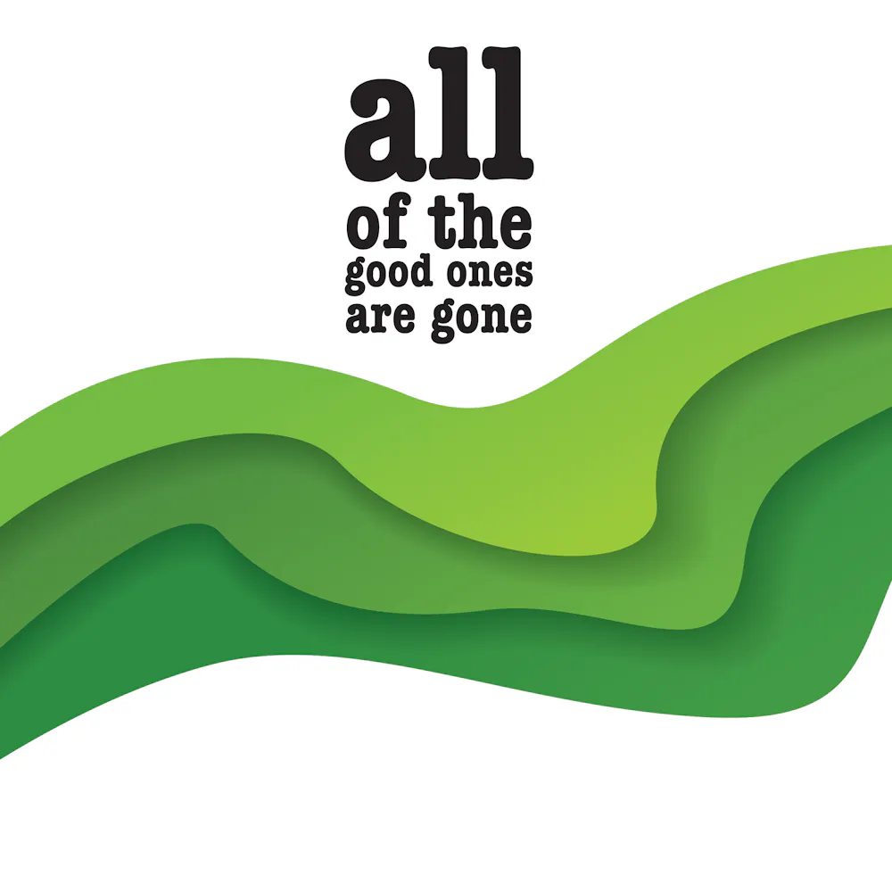 All Of The Good Ones Are Gone by Triptych Brewing