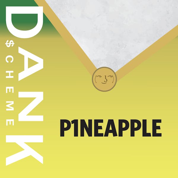 Label for Dank $cheme: P1NEAPPLE