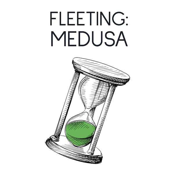 Image or graphic for Fleeting: Medusa